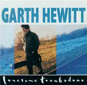 Garth Hewitt - Lonesome Troubadour