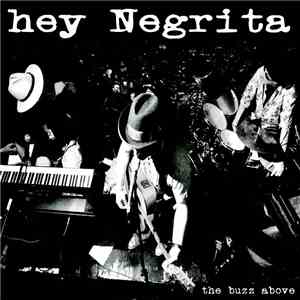 Hey Negrita - The Buzz Above