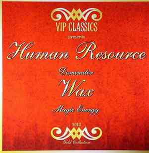 Human Resource / Wax - Dominator / Magic Energy