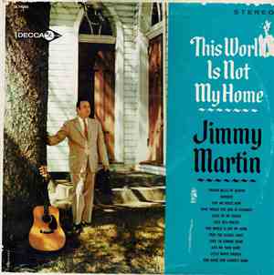 Jimmy Martin - This World Is Not My Home