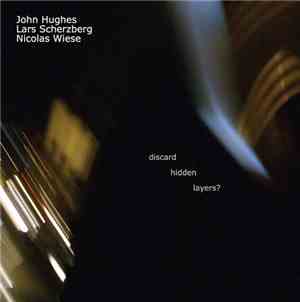 John Hughes , Lars Scherzberg, Nicolas Wiese - Discard Hidden Layers?