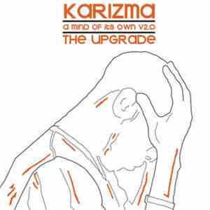 Karizma - A Mind Of Its Own V2.0 - The Upgrade