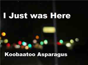 Koobaatoo Asparagus - I Just Was Here