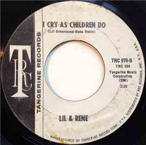 Lil & Rene - Sneakin' Up On You / I Cry As Children Do