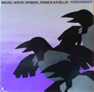 Mikael Wiehe, Nyberg, Franck & Fjellis - Kråksånger