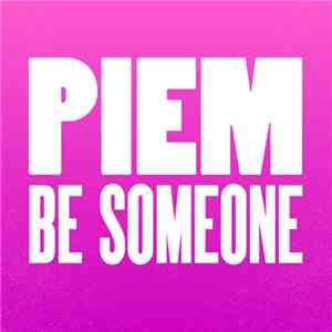 Piem - Be Someone