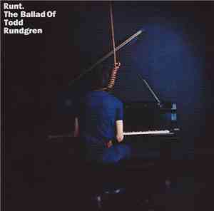 Runt -  Runt. The Ballad Of Todd Rundgren