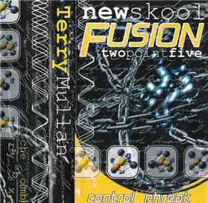 Terry Mullan - Control Phreak – New Skool Fusion 2.5