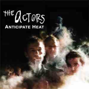 The Actors  - Anticipate Heat