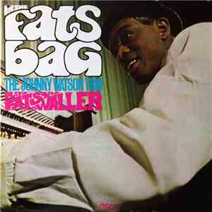 The Johnny Watson Trio - In The Fats Bag, The Johnny Watson Trio Plays Fats ...