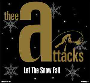 Thee Attacks - Let The Snow Fall
