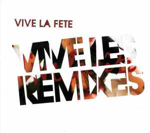 Vive La Fete - Vive Les Remixes