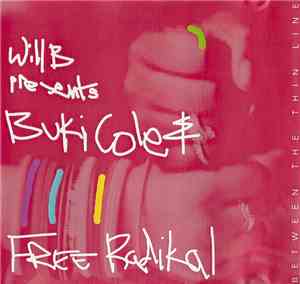 Will B Presents Buki Cole & Free Radikal - Between The Thin Line