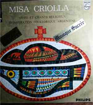 Ariel Ramirez - Misa Criolla Messe Et Chants Religieux D'Inspiration Folklo ...