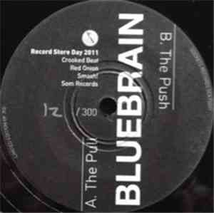 Bluebrain - The Pull / The Push