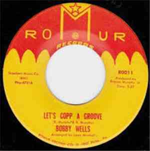 Bobby Wells / The Bobby Wells Band - Let's Copp A Groove / The Psychedelic  ...