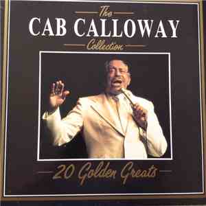Cab Calloway - The Cab Calloway Collection - 20 Golden Greats