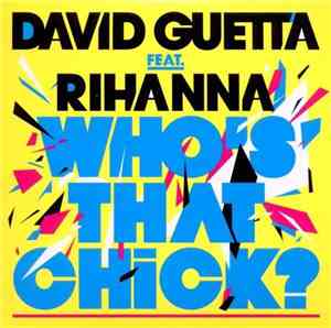 David Guetta Feat. Rihanna - Who's That Chick?