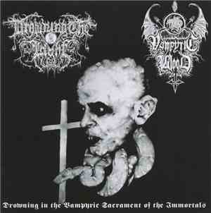 Drowning The Light / Vampyric Blood - Drowning In The Vampyric Sacrament Of ...
