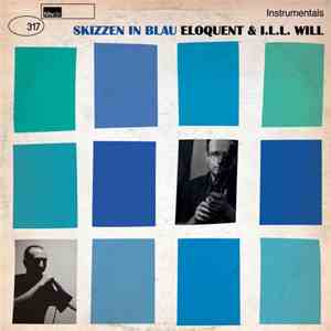 Eloquent & I.L.L. Will - Skizzen In Blau Instrumentals