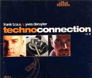 Frank T.R.A.X. & Yves Deruyter - Technoconnection Vol. 2