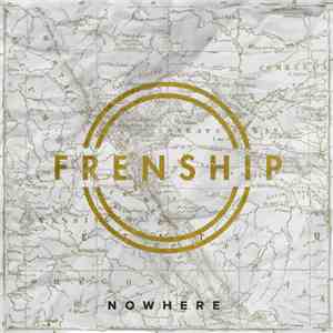 FRENSHIP - Nowhere