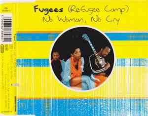 Fugees (Refugee Camp) - No Woman, No Cry