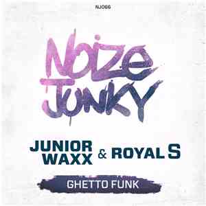 Junior Waxx & Royal S - Ghetto Funk