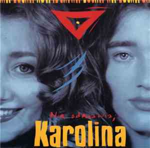 Karolina - Nie Odmawiaj
