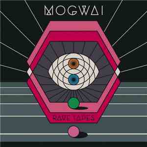Mogwai - Rave Tapes