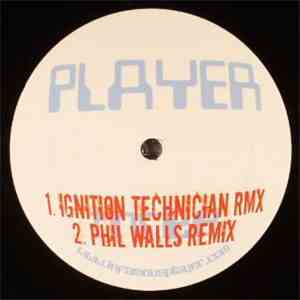 Player - Player 3 (Ignition Technician & Phil Walls Remixes)