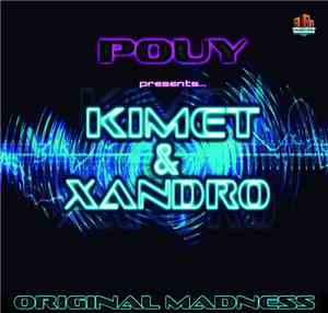 Pouy Presents Kimet & Xandro  - Original Madness