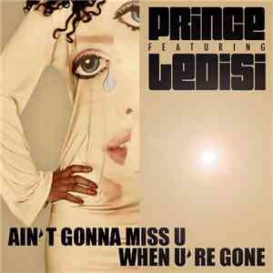 Prince Featuring Ledisi - Ain’t Gonna Miss U When U’re Gone