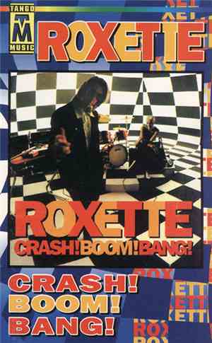 Roxette - Crash! Boom! Bang!