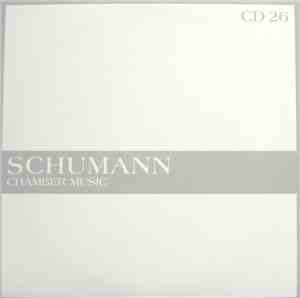Schumann - The Masterworks - Chamber Music (CD 26)