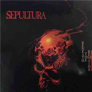 Sepultura - Beneath The Remains