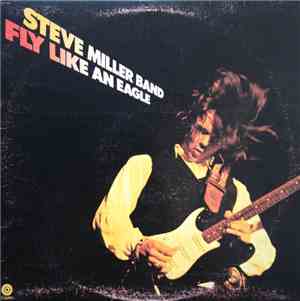 Steve Miller Band - Fly Like An Eagle