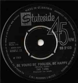The Tams - Be Young Be Foolish, Be Happy / That Same Old Song