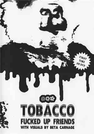 Tobacco  - Fucked Up Friends