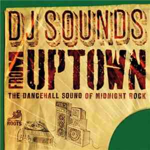 Various - DJ Sounds From Uptown - The Dancehall Sound Of Midnight Rock