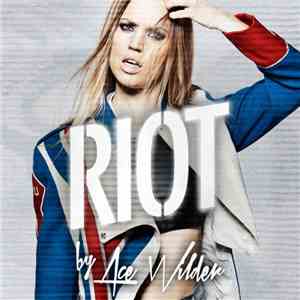 Ace Wilder - Riot (Remixes)