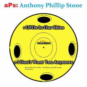Anthony Phillip Stone - UFOs In Our Skies / I Don't Want You Anymore