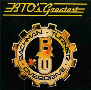 Bachman-Turner Overdrive - BTO's Greatest