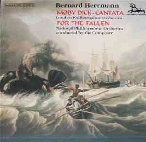 Bernard Herrmann - Moby Dick - Cantata / For The Fallen