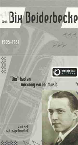 Bix Beiderbecke - Classic Jazz Archive - Leon Bix Beiderbecke