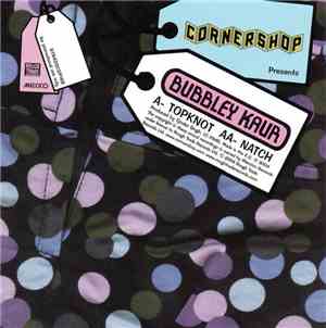 Cornershop Presents Bubbley Kaur - Topknot / Natch