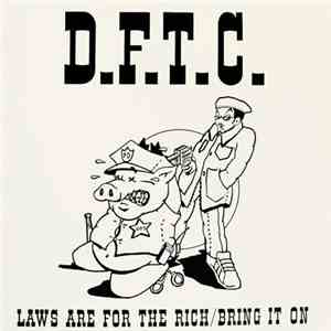 D.F.T.C. - Laws Are For The Rich / Bring It On