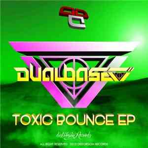 Dual Base - Toxic Bounce EP
