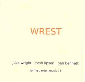 Jack Wright, Evan Lipson, Ben Bennett  - Wrest