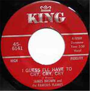James Brown & The Famous Flames - I Guess I'll Have To Cry, Cry, Cry / Just ...